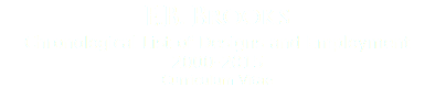 E.B. Brooks
Chronological List of Designs and Employment 2000-2015
Curriculum Vitae